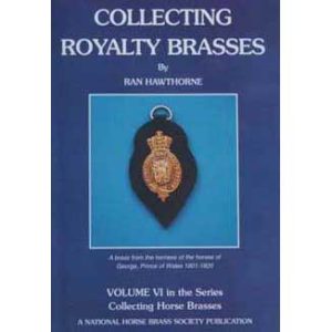 Collecting Horse Brasses Vol VI (Royalty Brasses)